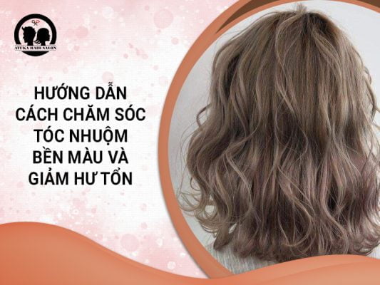 cách chăm sóc tóc nhuộm