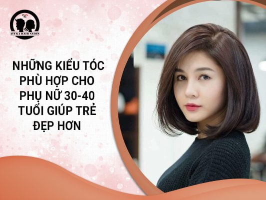 kiểu tóc phù hợp cho phụ nữ 30-40 tuổi