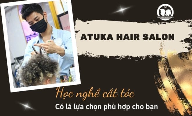 Học nghề cắt tóc có là lựa chọn phù hợp cho bạn