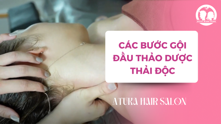 các bước gội thảo dược thải độc thư giãn hiệu quả